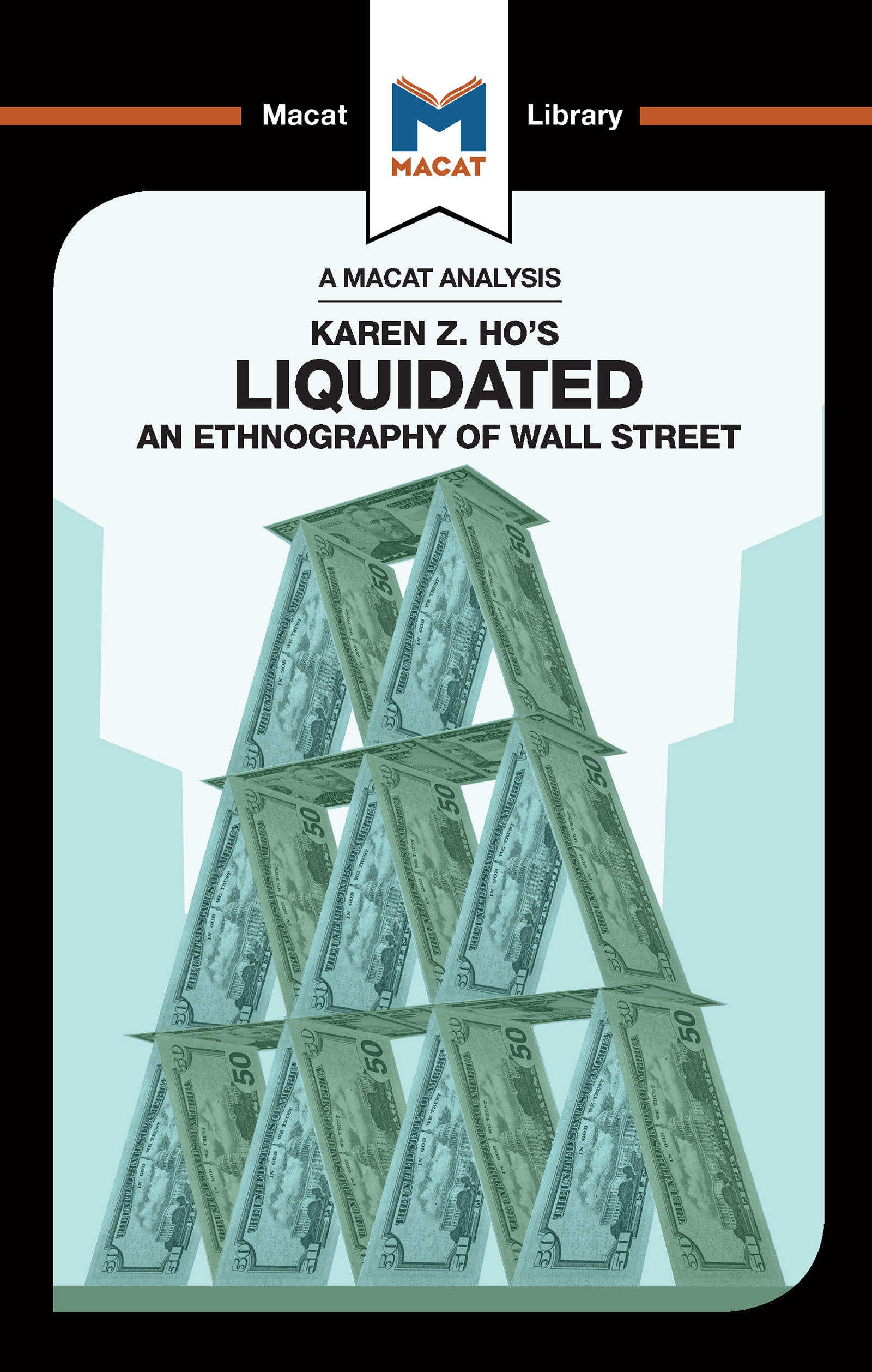 An Analysis of Karen Z. Ho’’s Liquidated: An Ethnography of Wall Street