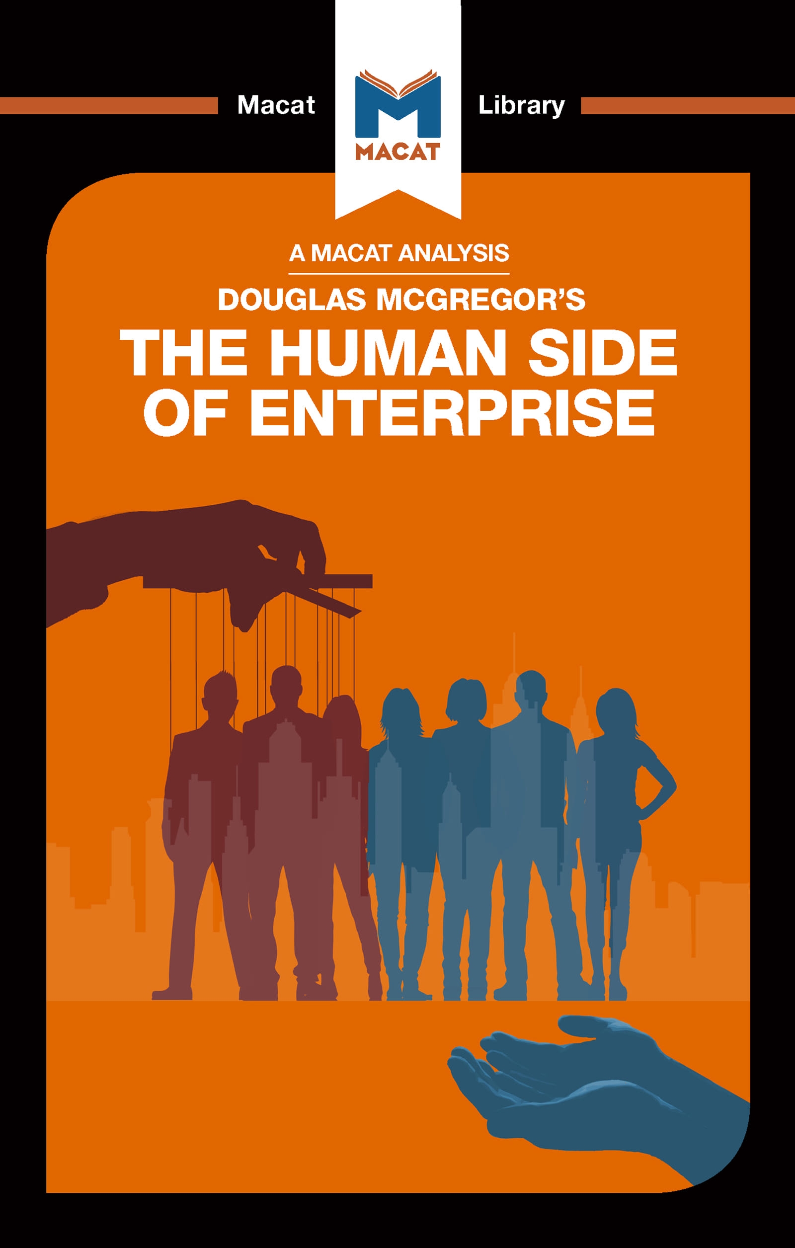 An Analysis of Douglas McGregor’’s the Human Side of Enterprise