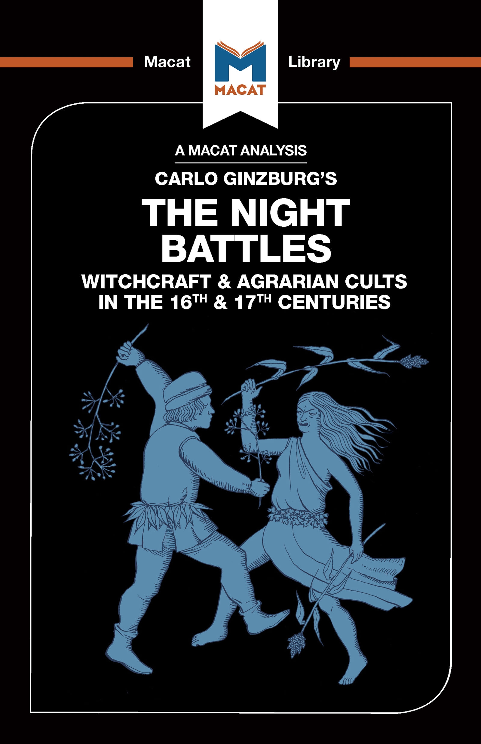 An Analysis of Carlo Ginzburg’’s the Night Battles: Witchcraft and Agrarian Cults in the Sixteenth and Seventeenth Centuries