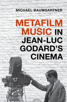 Metafilm Music in Jean-Luc Godardâs Cinema