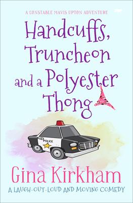 Handcuffs, Truncheon and a Polyester Thong: a laugh-out-loud and moving comedy