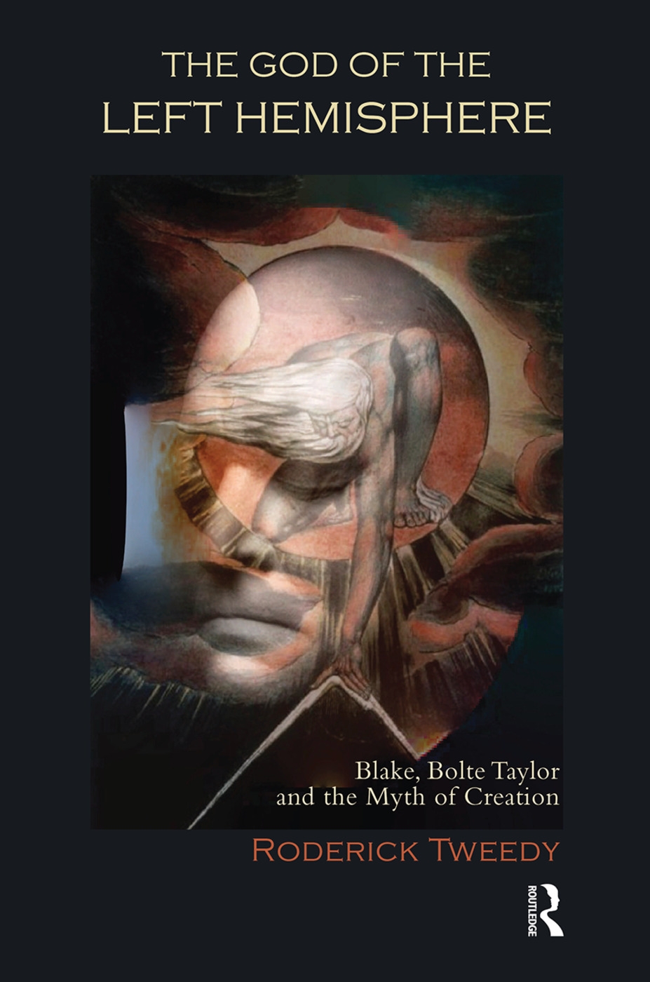 The God of the Left Hemisphere: Blake, Bolte Taylor, and the Myth of Creation