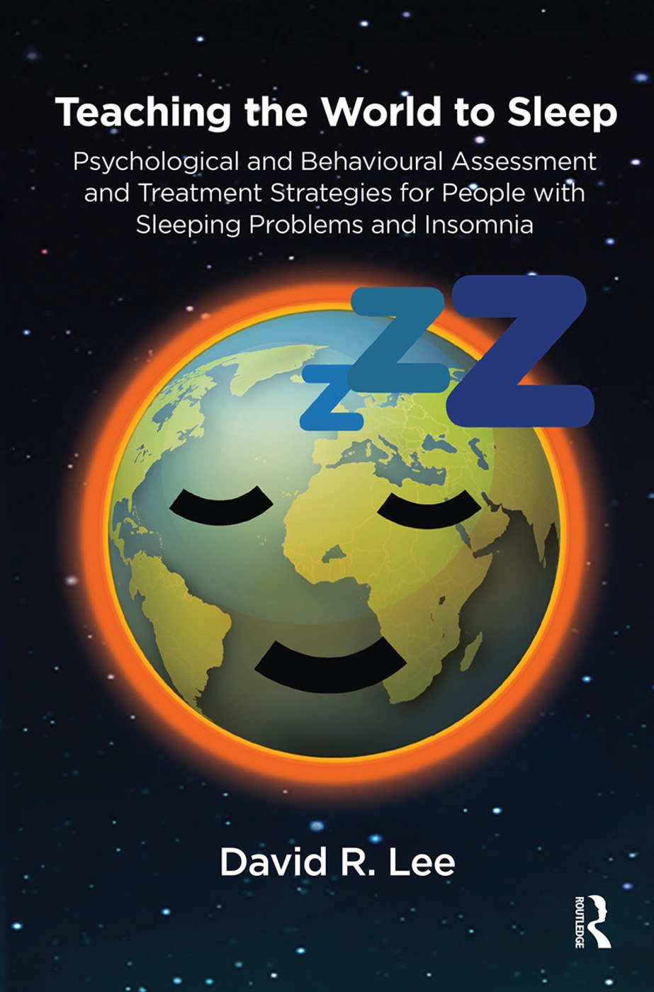 Teaching the World to Sleep: Psychological and Behavioural Assessment and Treatment Strategies for People with Sleeping Problems and Insomnia