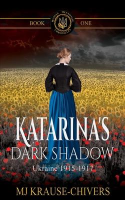 Russian Mennonite Chronicles: Katarina’’s Dark Shadow