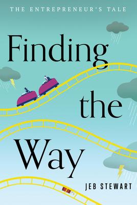 Finding the Way: The Entrepreneur’’s Tale