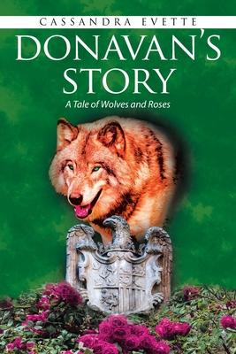 Donavan’’s Story: A Tale of Wolves and Roses