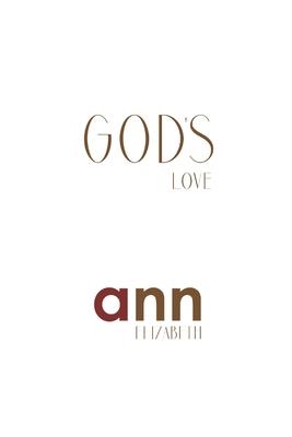 God’’s Love - Ann Elizabeth