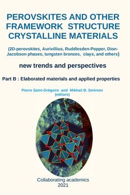 Perovskites and other framework structure crystalline materials - part B: (2D-perovskites, Aurivillius, Ruddlesden-Popper, Dion-Jacobson phases, tungs