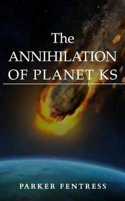 The Annihilation of Planet KS