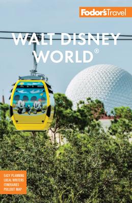 Fodor’’s Walt Disney World: With Universal and the Best of Orlando