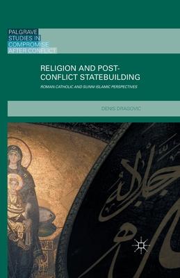 Religion and Post-Conflict Statebuilding: Roman Catholic and Sunni Islamic Perspectives