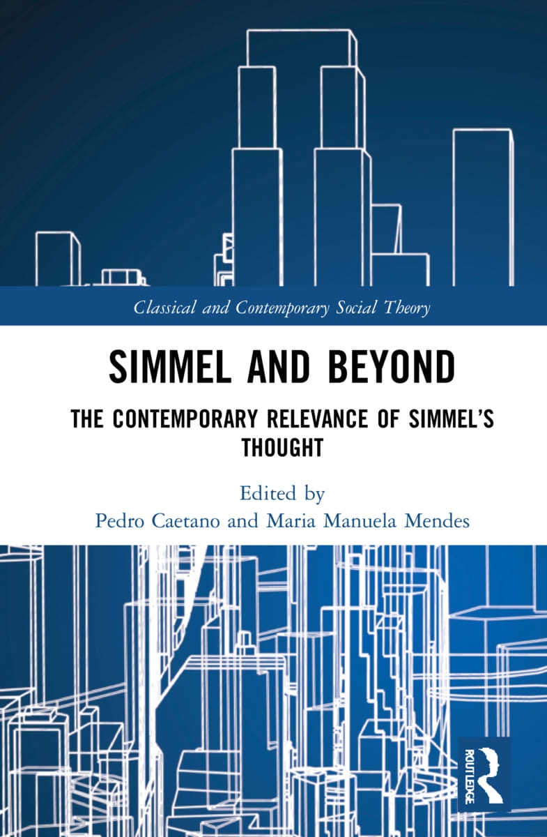 Simmel and Beyond: The Contemporary Relevance of Simmel’’s Thought