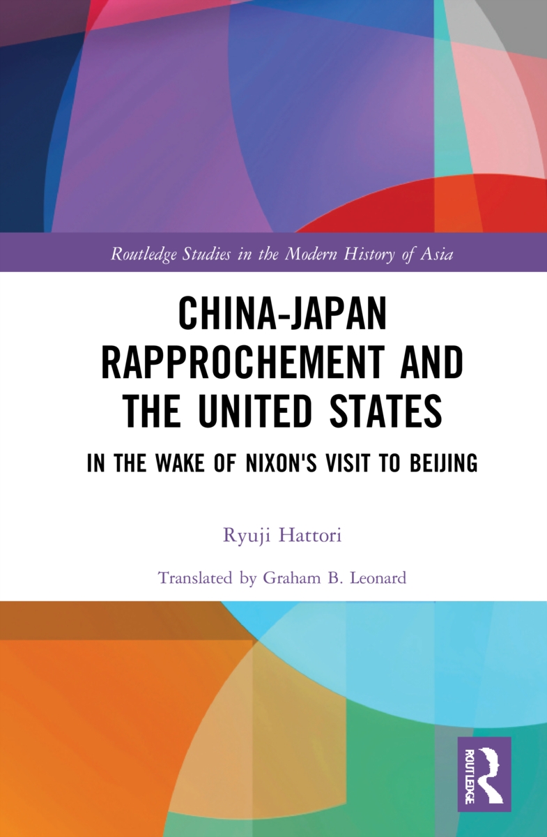 China-Japan Rapprochement and the United States: In the Wake of Nixon’’s Visit to Beijing