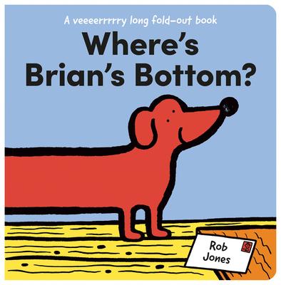 Where’’s Brian’’s Bottom?: A Veeerrry Long Fold Out Book