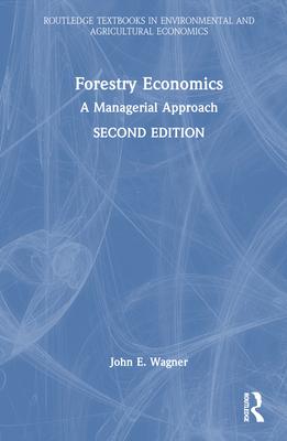 Forestry Economics: A Managerial Approach