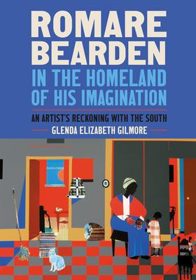 Romare Bearden in the Homeland of His Imagination: An Artist’’s Reckoning with the South