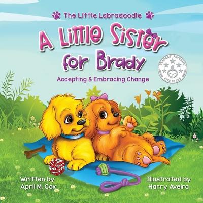 A Little Sister for Brady: A Story About Accepting & Embracing Change