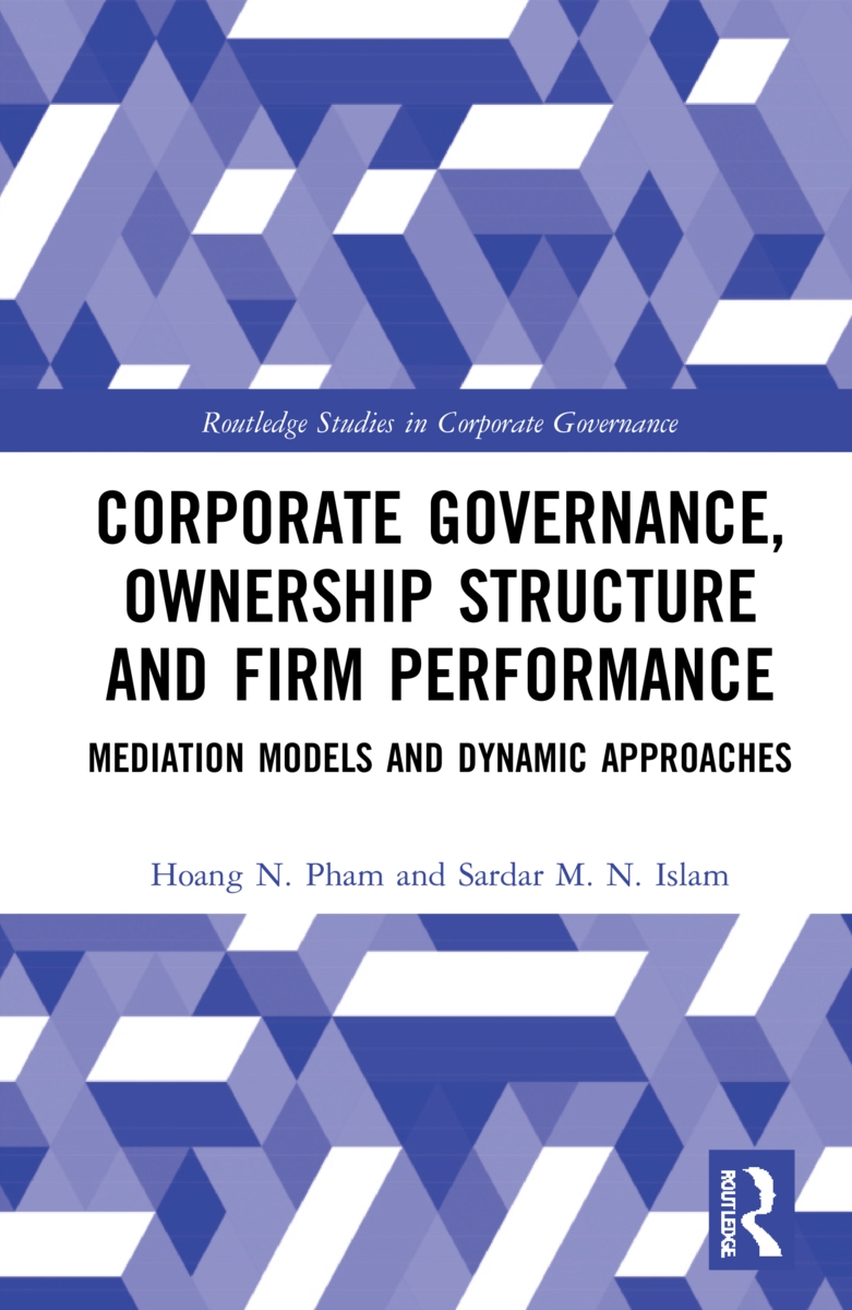Corporate Governance, Ownership Structure and Firm Performance: Mediation Models and Dynamic Approaches