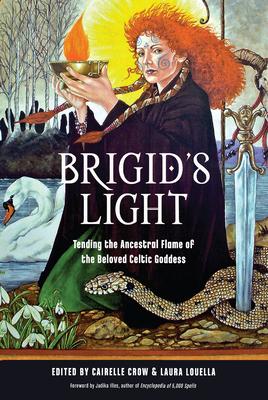 Brigid’s Light: Tending the Ancestral Flame of the Beloved Celtic Goddess
