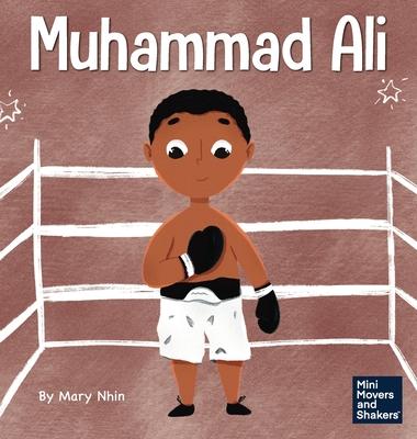 Muhammad Ali: A Kid’’s Book About Being Courageous