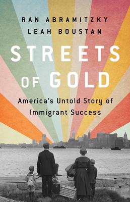 Streets of Gold: America’’s Untold Story of Immigrant Success