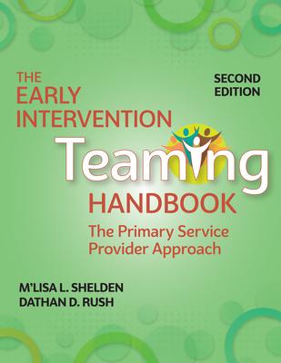 The Early Intervention Teaming Handbook: The Primary Service Provider Approach