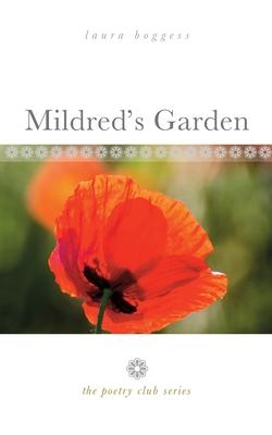 Mildred’’s Garden: the poetry club series