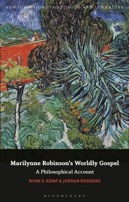 Marilynne Robinson’’s Worldly Gospel: A Philosophical Account