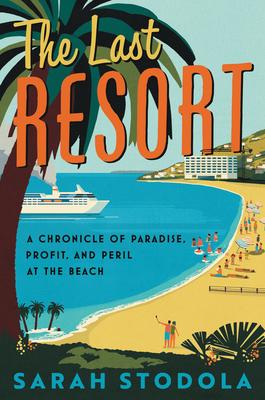 The Last Resort: Paradise and Peril at the Beach