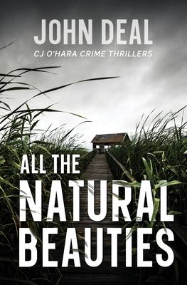 All the Natural Beauties: A Suspense Thriller (Detective CJ O’’Hara Debut)