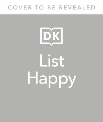 List Happy: Journaling for Happiness, Gratitude and Better Mental Wellbeing