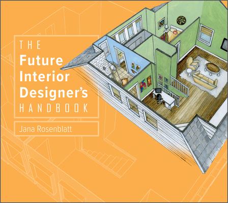 The Future Interior Designer’’s Handbook