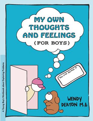 Grow: My Own Thoughts and Feelings (for Boys): A Young Boy’’s Workbook about Exploring Problems