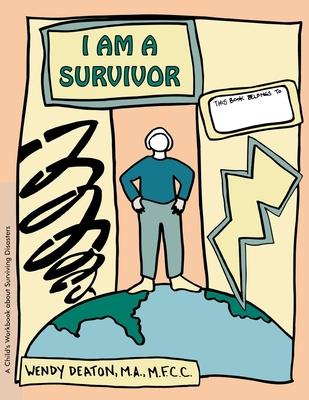Grow: I Am a Survivor: A Child’’s Workbook about Surviving Disasters
