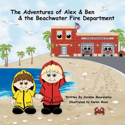 The Adventures of Alex and Ben and the Beachwater Fire Department