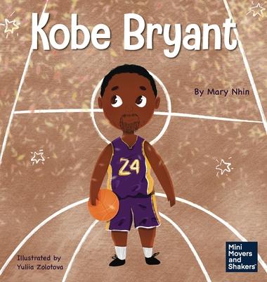 Kobe Bryant: A Kid’’s Book About Learning From Your Losses