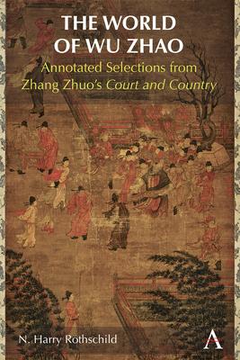 The World of Wu Zhao: Annotated Selections from Zhang Zhuo’’s Chaoye Qianzai