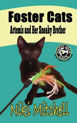 Foster Cats: Artemis and Her Sneaky Brother (A Happy Jack Cats Adventure Book 1) LARGE PRINT: Artemis and Her Sneaky Brother (A Hap