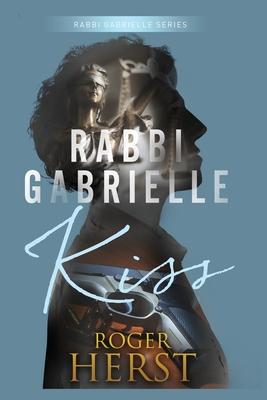 Kiss (The Rabbi Gabrielle Series - Book 2)