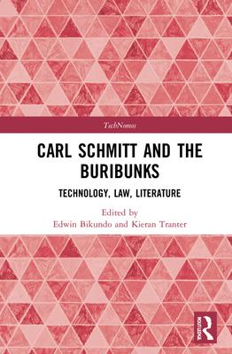 Carl Schmitt and the Buribunks: Technology, Law, Literature