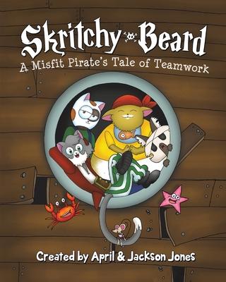 Skritchy Beard: A Misfit Pirate’’s Tale of Teamwork