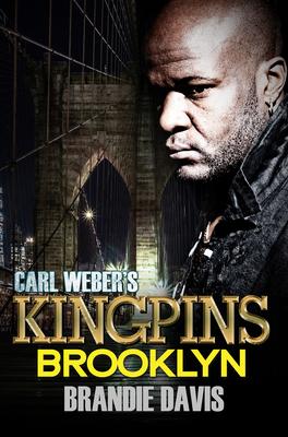 Carl Weber’’s Kingpins: Brooklyn: Carl Weber Presents