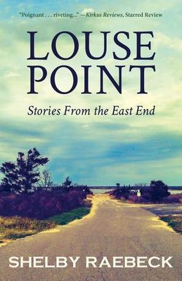 Louse Point: Stories From the East End