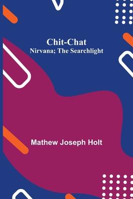 Chit-Chat; Nirvana; The Searchlight