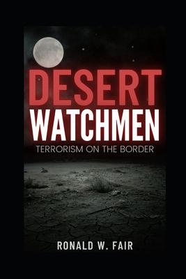 Desert Watchmen: Book 2 Wayne Downing Series