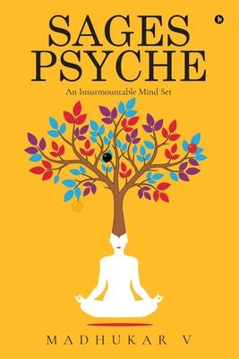 Sages Psyche: An Insurmountable Mind Set