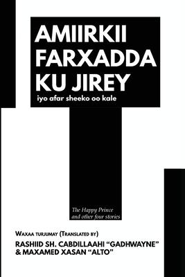 Amiirkii farxadda ku jirey iyo afar sheeko oo kale: The Happy Prince and other four stories