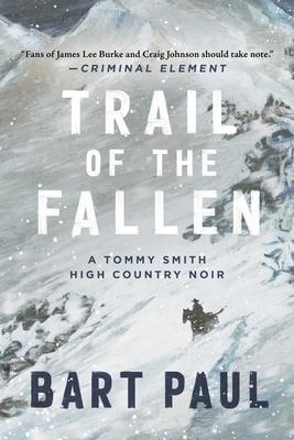 Trail of the Fallen, 4: A Tommy Smith High Country Noir, Book Four