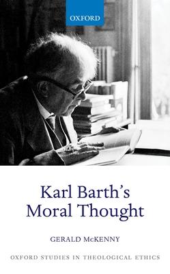 Karl Barth’’s Moral Thought