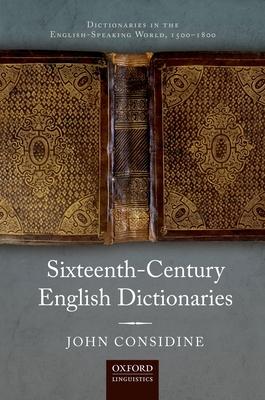 Dictionaries in the English-Speaking World, 1500-1800 Sixteenth-Century English Dictionaries